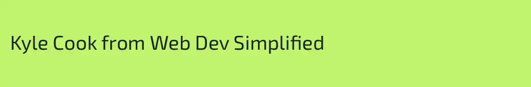 Kyle Cook from Web Dev Simplified